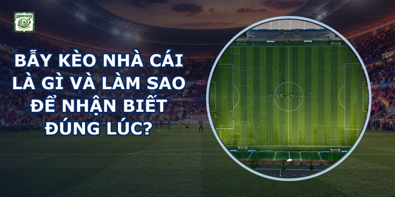 Bẫy Kèo Nhà Cái