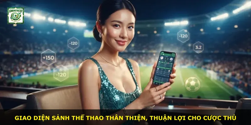 Giao diện sảnh thể thao thân thiện, thuận lợi cho cược thủ