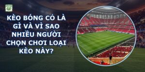 Kèo Bóng Cỏ Là Gì