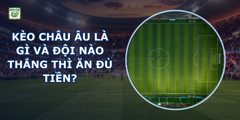 Kèo Châu Âu