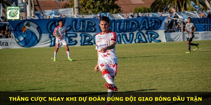 Thắng cược ngay khi dự đoán đúng đội giao bóng đầu trận
