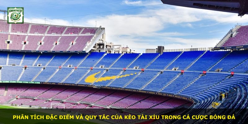 Phân tích đặc điểm và quy tắc của kèo Tài Xỉu trong cá cược bóng đá