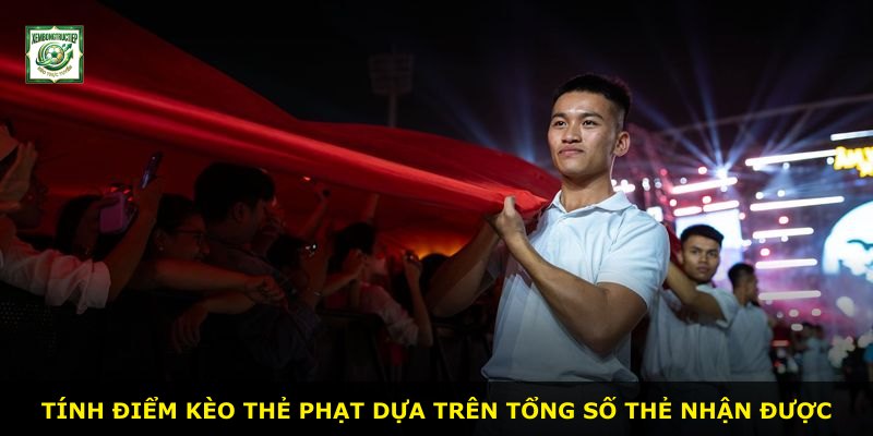 Tính điểm kèo thẻ phạt dựa trên tổng số thẻ nhận được