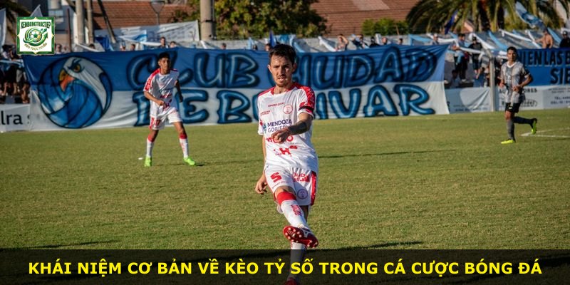 Khái niệm cơ bản về kèo tỷ số trong cá cược bóng đá