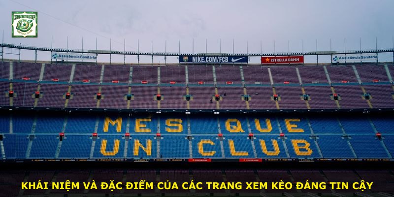 Khái niệm và đặc điểm của các trang xem kèo đáng tin cậy